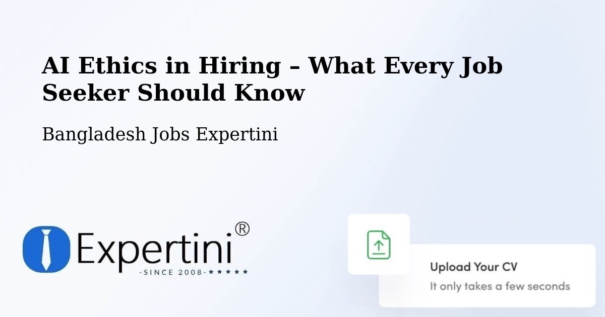 AI Ethics in Recruitment & Hiring – Jessore - Jessore, Bangladesh Jobs Expertini