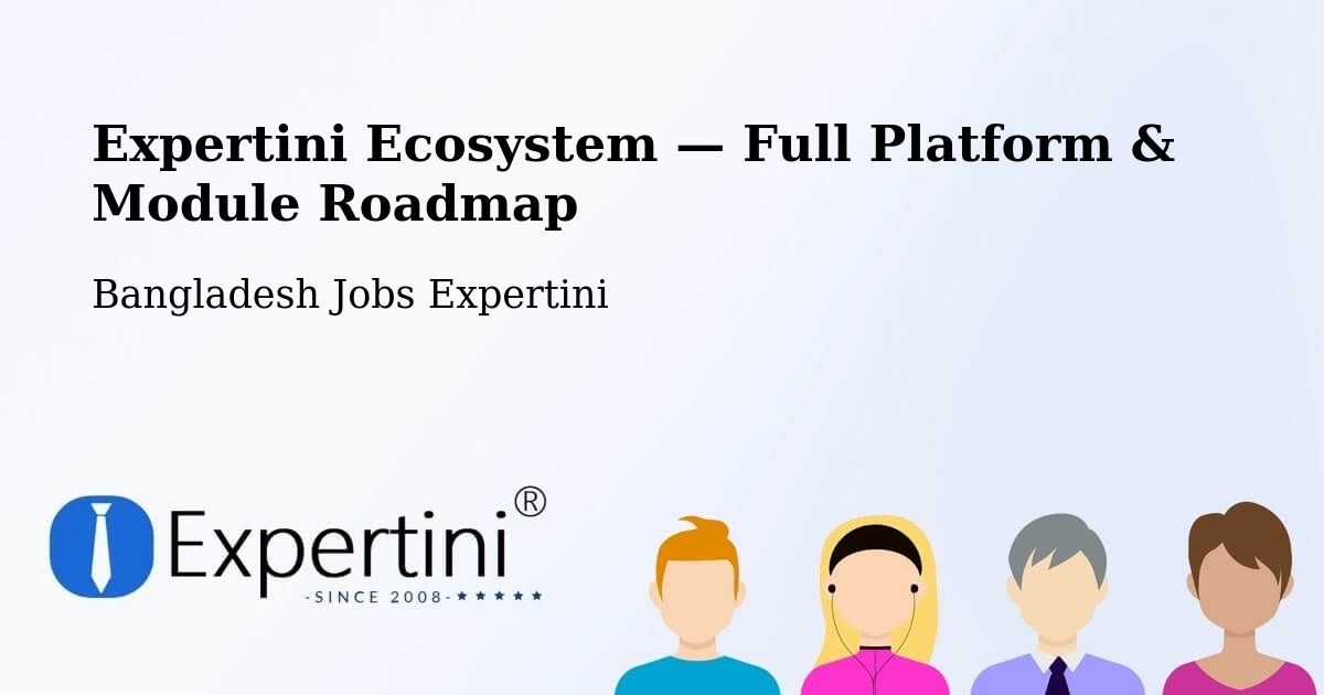 Expertini Ecosystem — Full Platform & Module Roadmap – Jessore