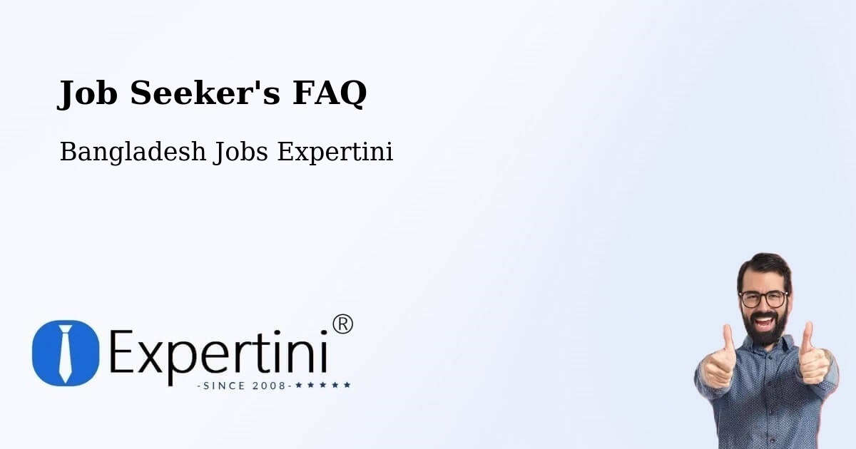 Job Seeker FAQ – Jessore - Bangladesh Jobs Expertini