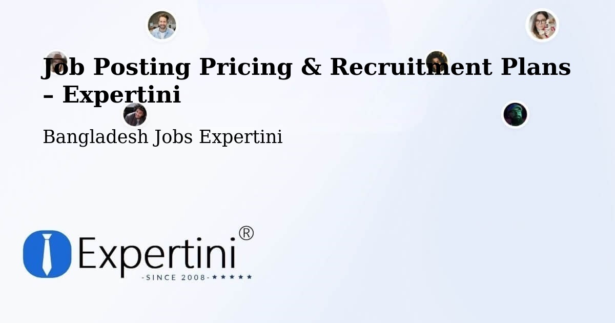 Job Posting Pricing & Recruitment Plans – Jessore - Jessore, Bangladesh Jobs Expertini